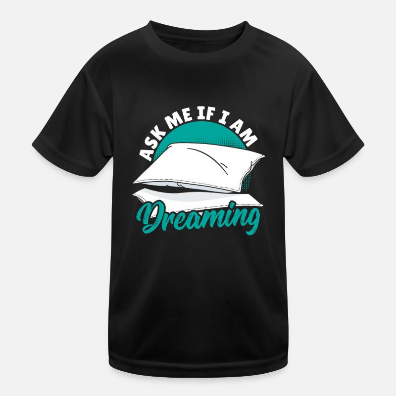 Ask Me If I Am Dreaming Lucid Dreaming Kinder Funktions-T-Shirt