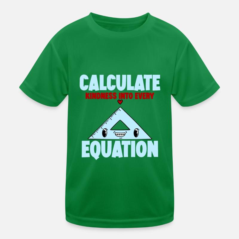 Calculate Kindness Into Every Equation 4 Kinder Funktions-T-Shirt