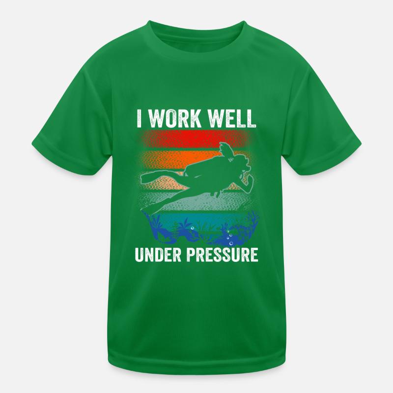I Work well Under Pressure Kids Functional T-Shirt