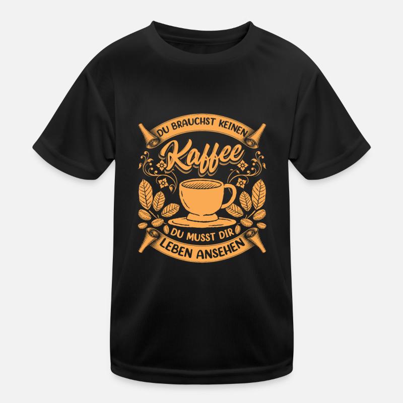 I don't need coffee to live... Kids Functional T-Shirt