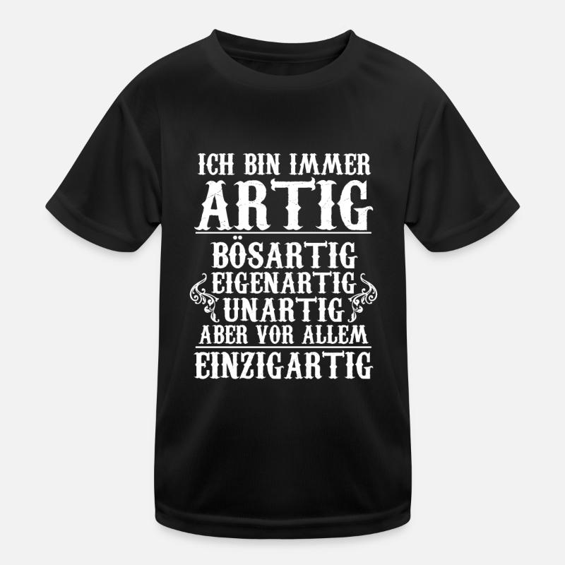 Ich Bin Immer Artig Kinder Funktions-T-Shirt