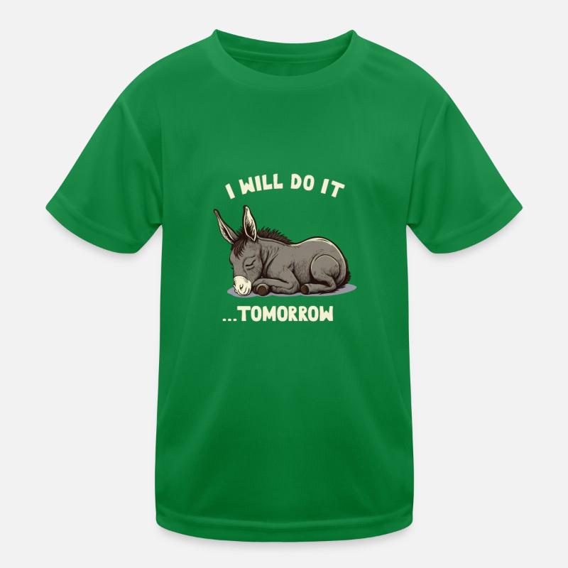 I will do it ... Tomorrow Sleepy Donkey Kids Functional T-Shirt