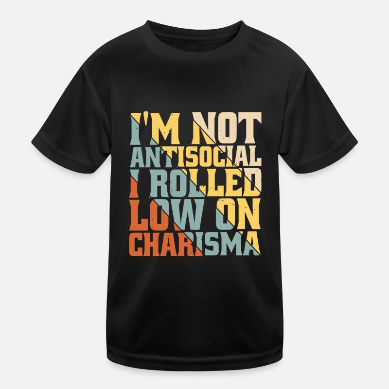 I'm Not Antisocial, I Rolled Low On Charisma 6 Kids Functional T-Shirt