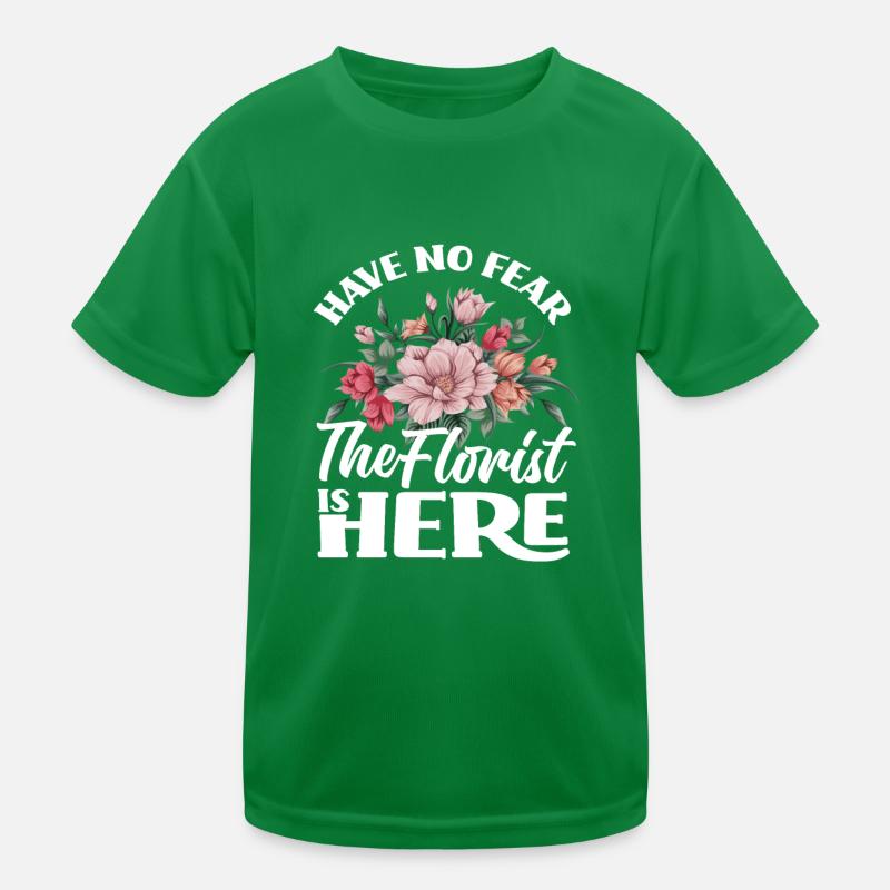 Florist Don't be afraid Florist Kids Functional T-Shirt