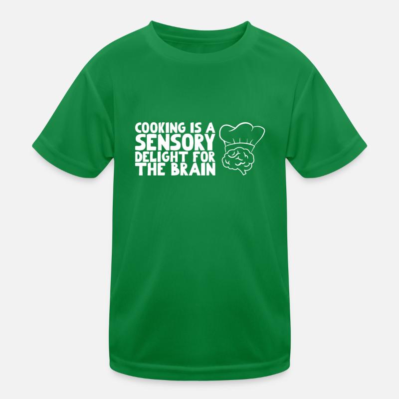 Cooking is a sensory delight for the brain Kinder Funktions-T-Shirt