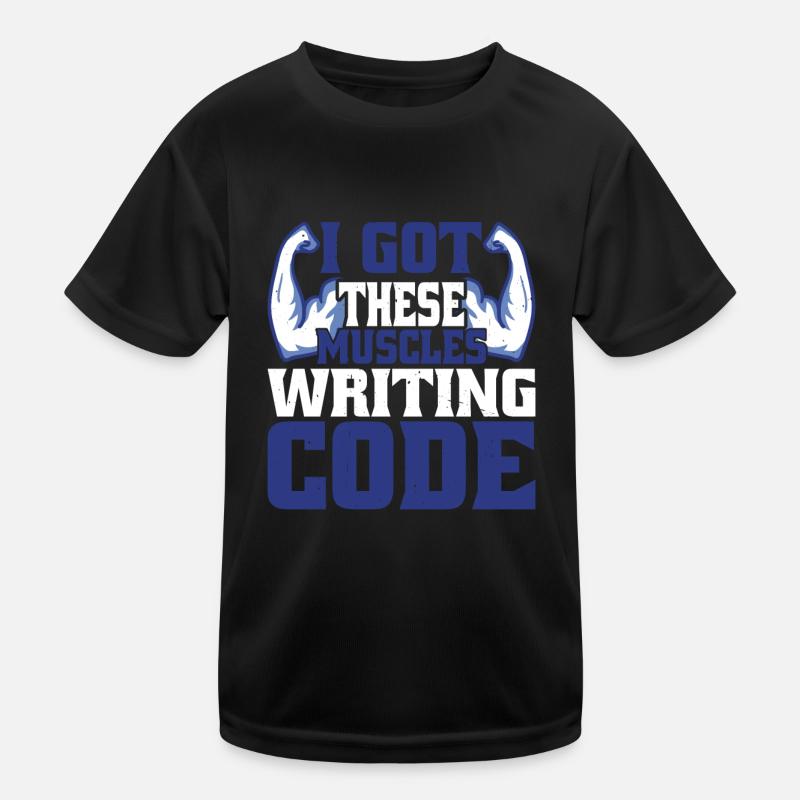 I Got These Muscles Writing Code 4 Kids Functional T-Shirt