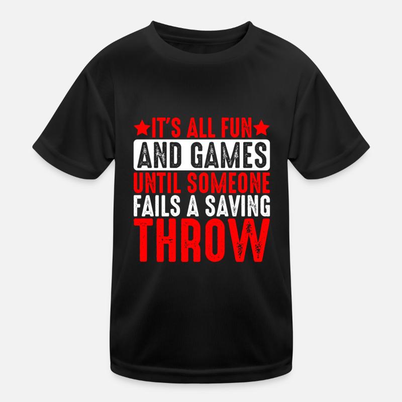 It's All Fun Until Someone Fails A Saving Throw 5 Kinder Funktions-T-Shirt