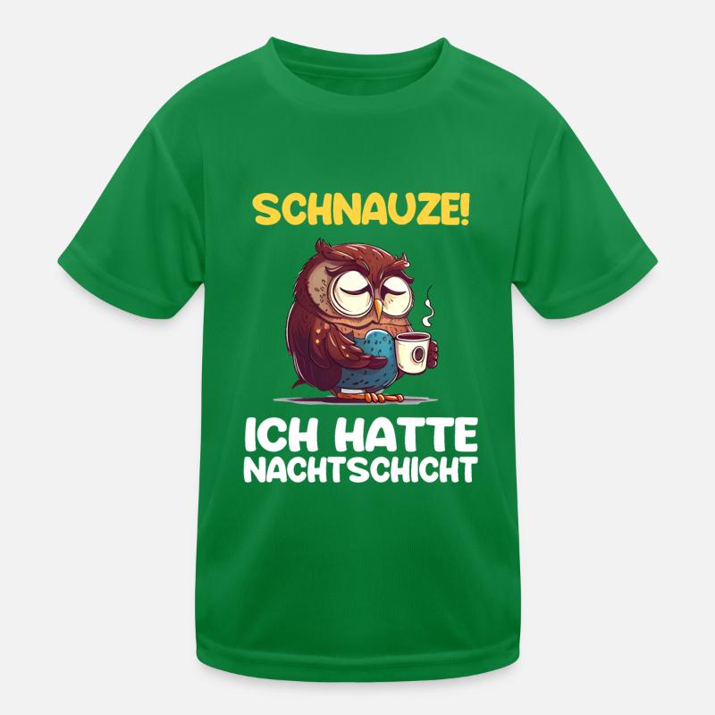 Schnauze! Ich hatte Nachtschicht Kaffee Eule Kinder Funktions-T-Shirt