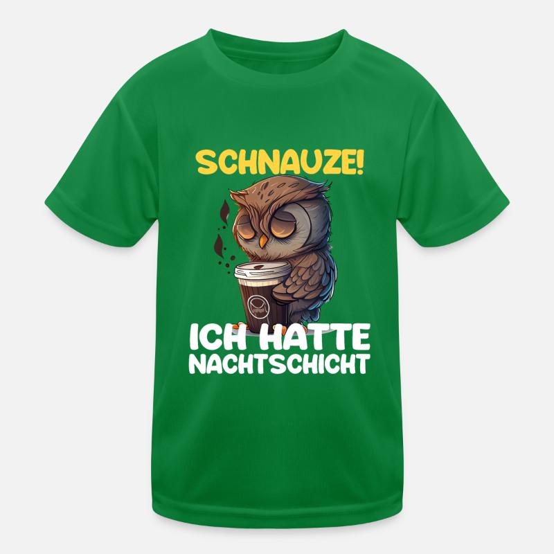 Schnauze! Ich hatte Nachtschicht Kaffee Eule Kinder Funktions-T-Shirt