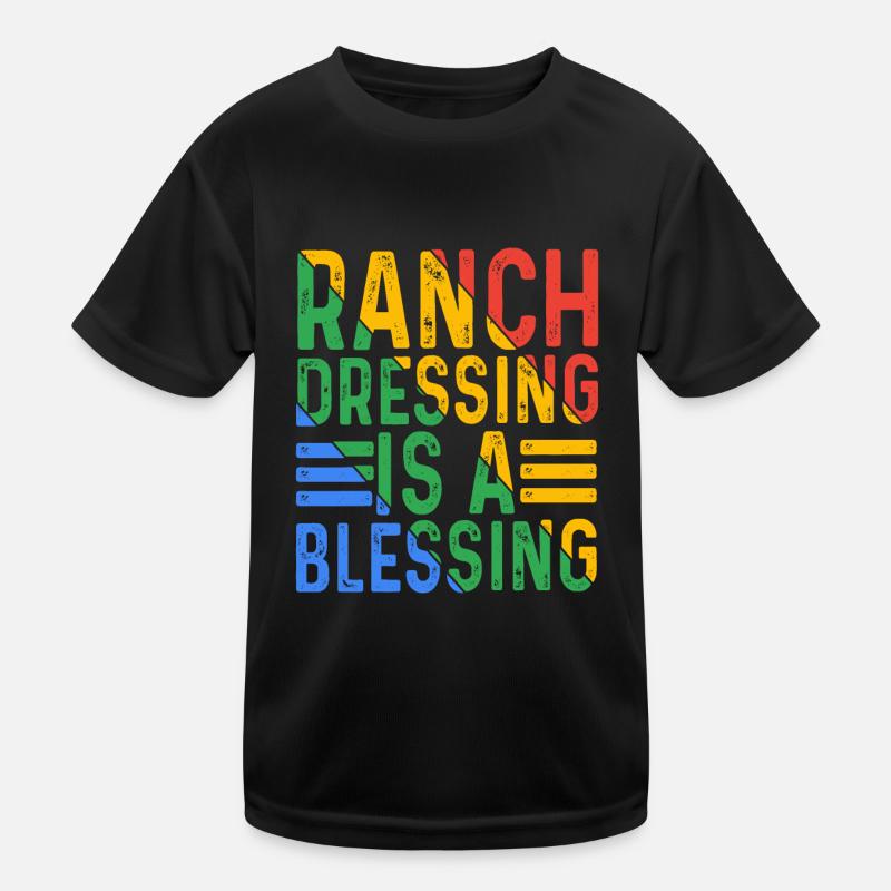 La vinaigrette de ranch est une bénédiction 16 T-shirt sport Enfant