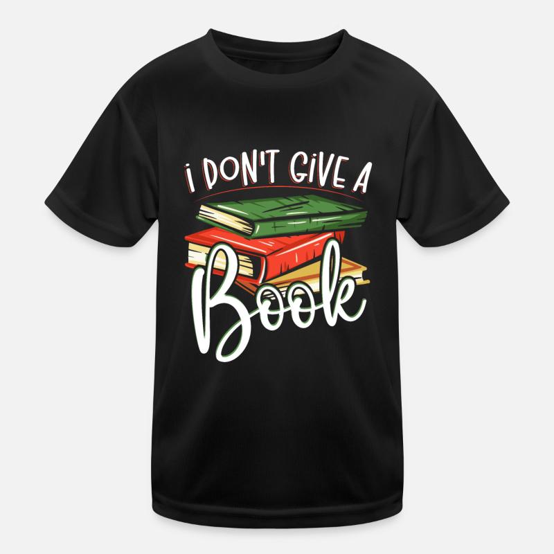 I Don't Give A Book Book Lover Librarian Kids Functional T-Shirt