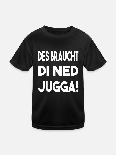 Schwäbisch Spruch Braucht di ned jugga - Kinder Funktions-T-Shirt - Schwarz