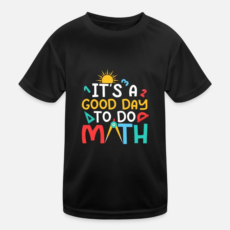 It's A Good Day To Do Math. Teacher Education Kinder Funktions-T-Shirt