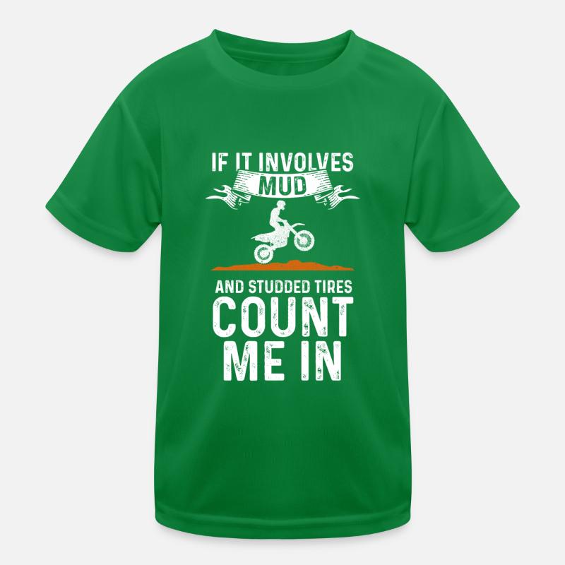 If It Involves Mud And Studded Tires Count Me In D Kinder Funktions-T-Shirt