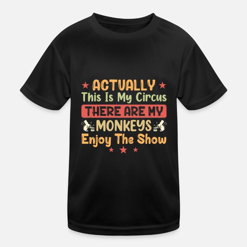 Actually this is my Circus Kids Functional T-Shirt