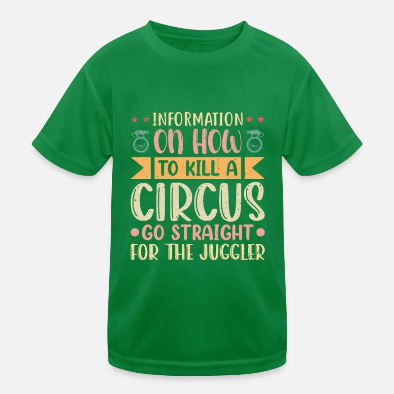 Information on how to kill a Circus Kinder Funktions-T-Shirt
