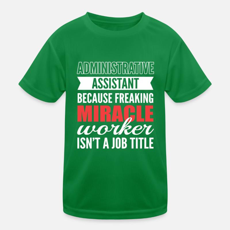 Administrative Assistant Miracle Worker Isn't A Kinder Funktions-T-Shirt