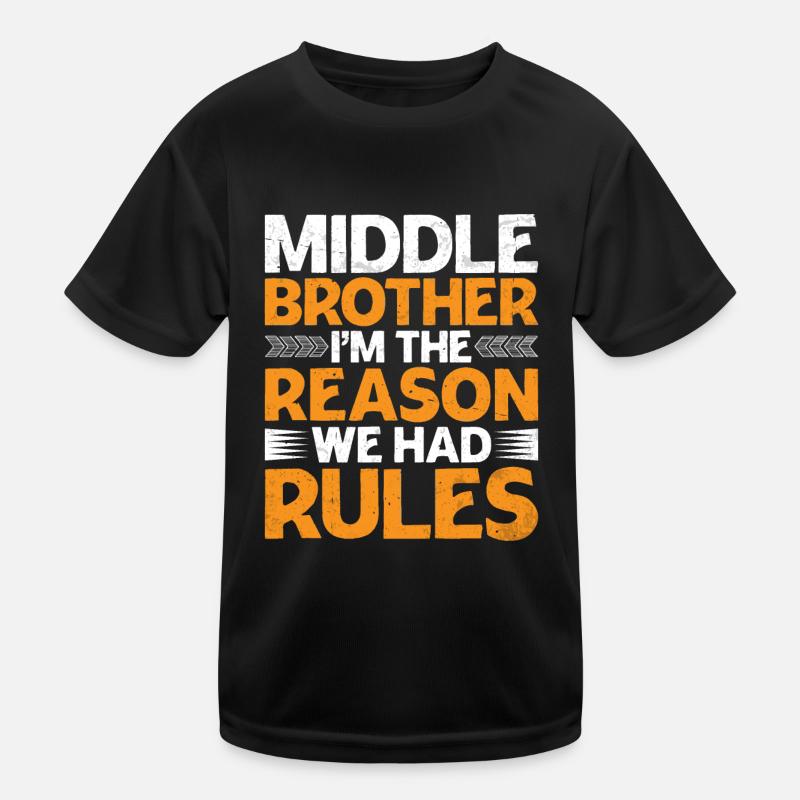 Middle Brother, I'm The Reason We Had Rules 5 Kids Functional T-Shirt
