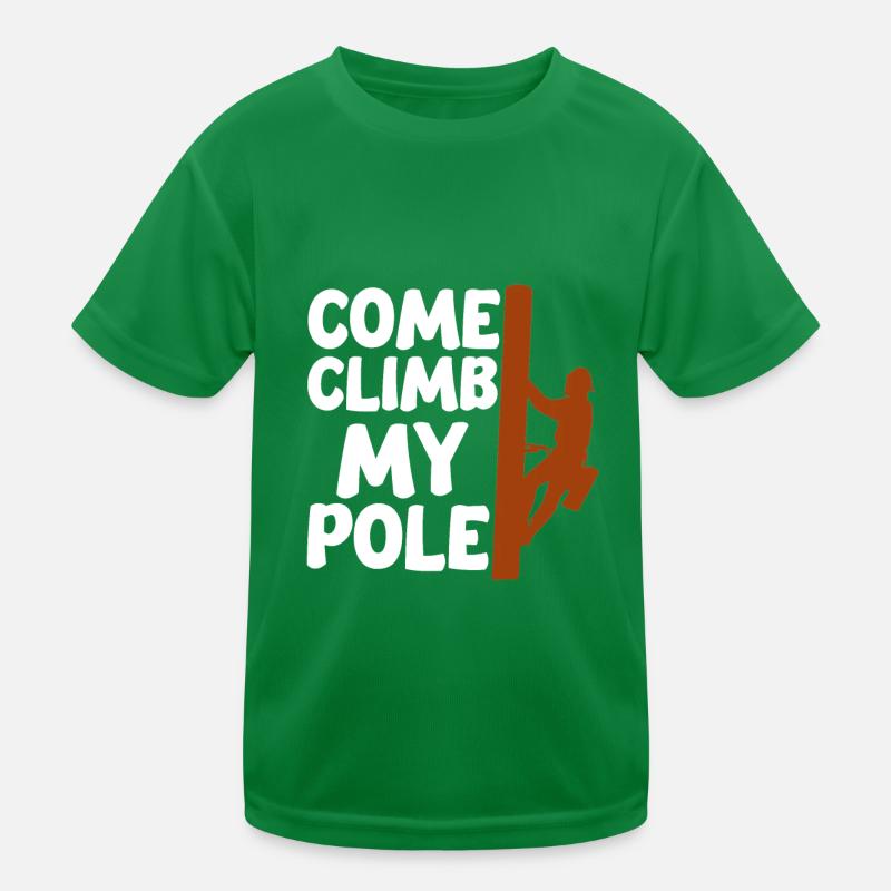 Come Climb My Pole 4 Kids Functional T-Shirt