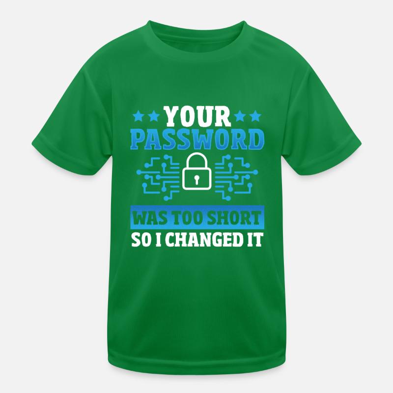 Your Password Was Too Short So I Changed It Kinder Funktions-T-Shirt