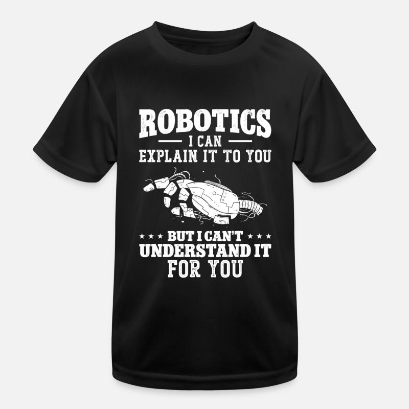 Robot Robotics Engineer Robotics I Kids Functional T-Shirt