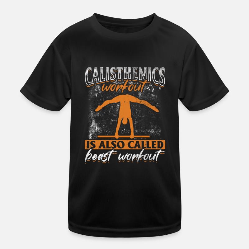 Calisthenics Workout Is Also Called Beast Workout Kinder Funktions-T-Shirt