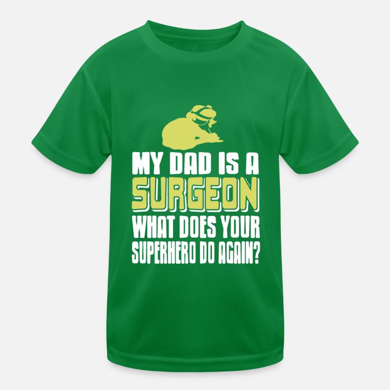 My Dad's A Surgeon What Does Your Superhero Do Kids Functional T-Shirt