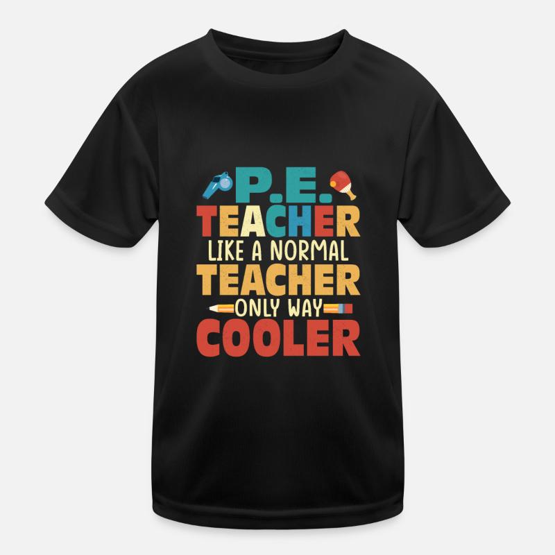 Professeur d’éducation physique comme un enseignant normal École physique T-shirt sport Enfant