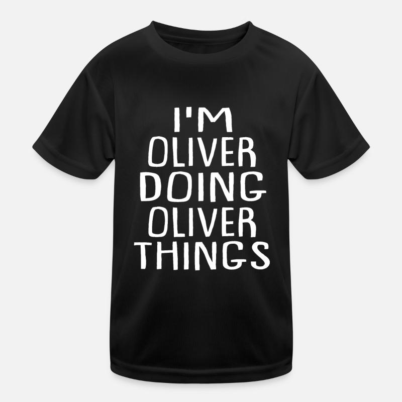 I'm Oliver Doing Oliver Things Oliver Name Kids Functional T-Shirt