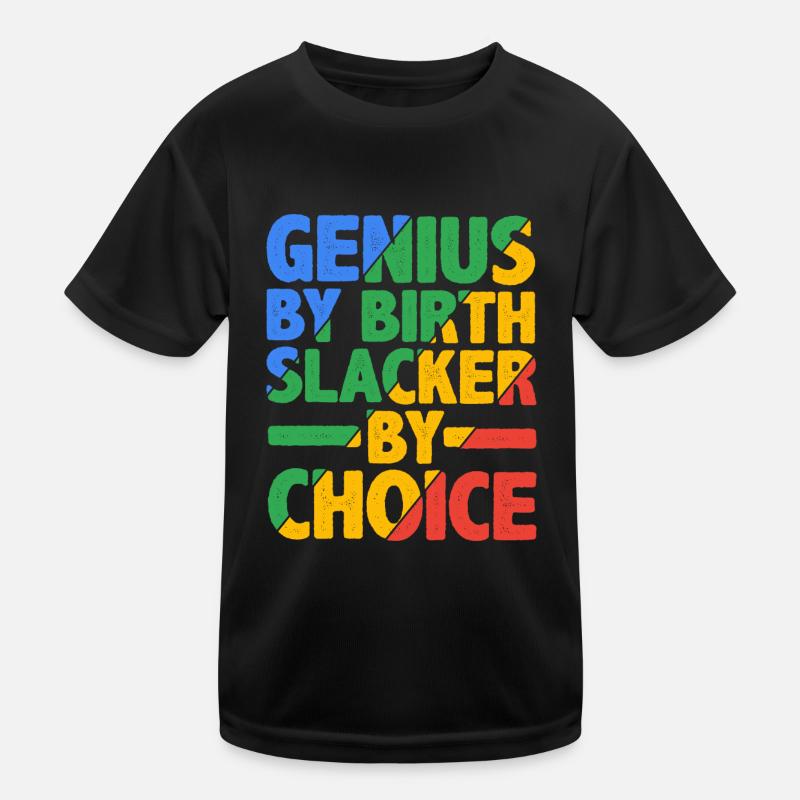 Genius By Birth Slacker By Choice 17 Kinder Funktions-T-Shirt