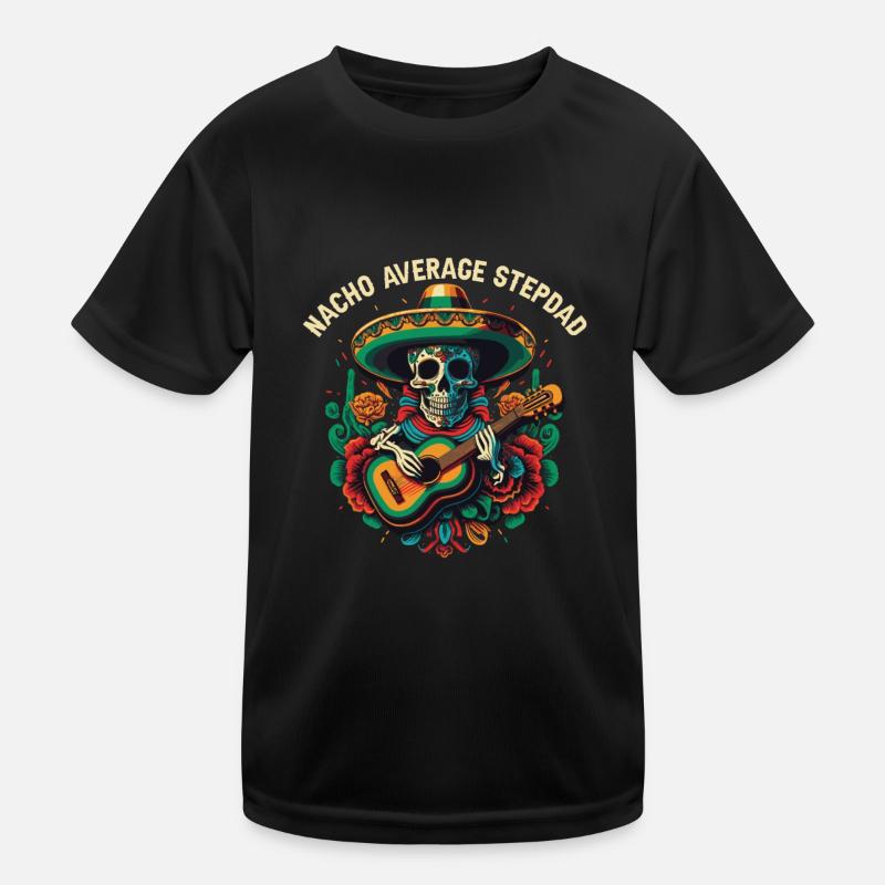 Nacho Average Stepdad Mexican Food Fathers Day Mex Kinder Funktions-T-Shirt