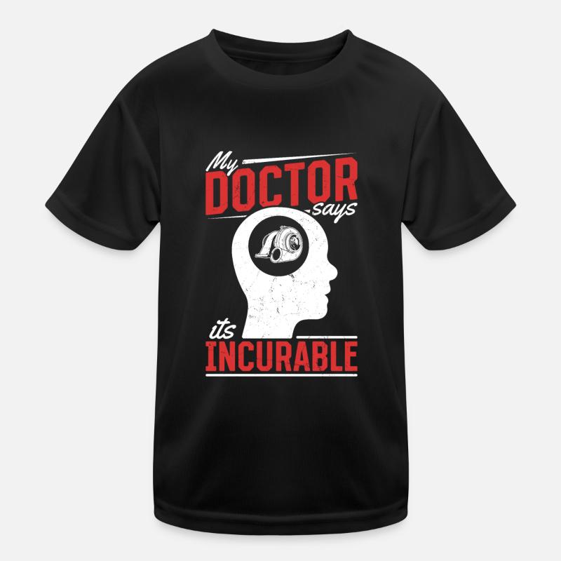 Mon médecin dit que c’est un coup de pouce de réglage incurable T-shirt sport Enfant