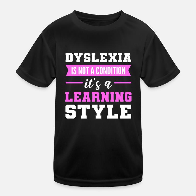 Dyslexia Is A Learning Style Dyslexia Awareness Kinder Funktions-T-Shirt