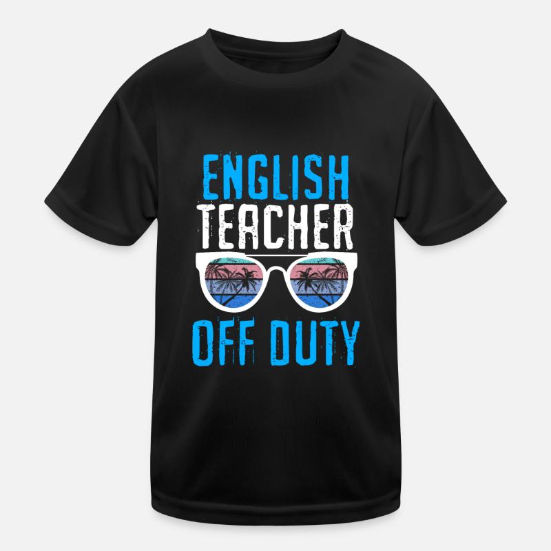 Ferien Englischlehrer außer Dienst Englisch Lehrer Kinder Funktions-T-Shirt