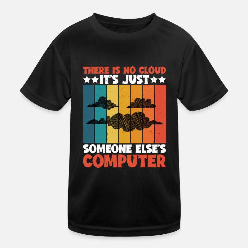There Is No Cloud 18 Kids Functional T-Shirt