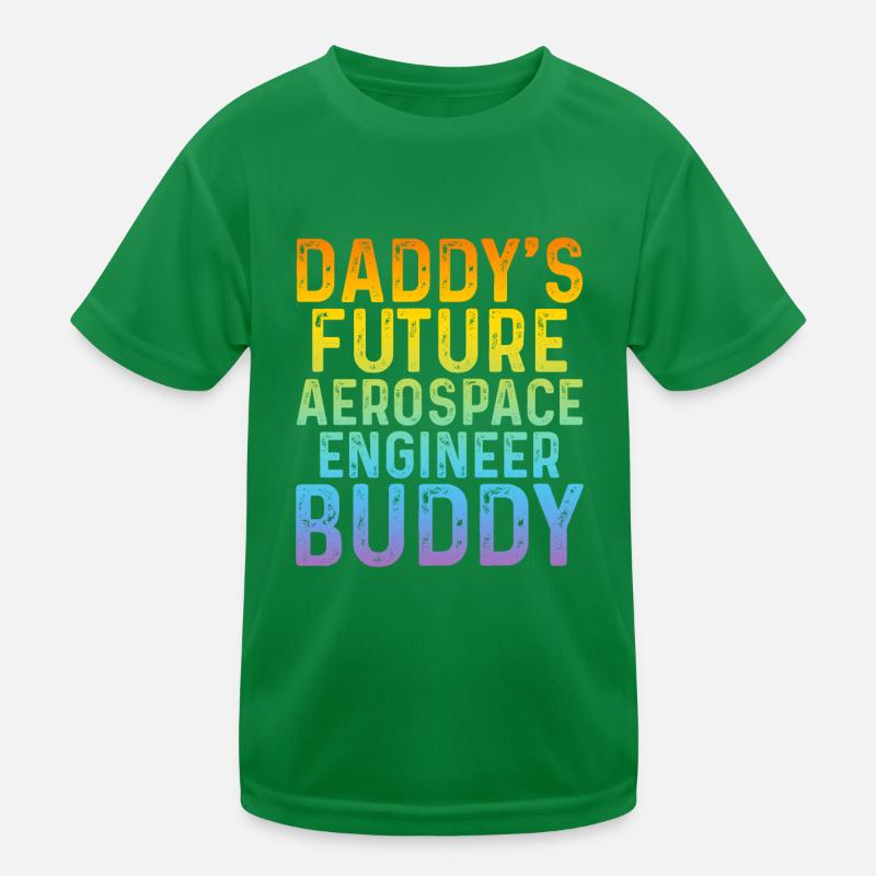 Daddy's Future Aerospace Engineer - Aerospace Engi Kids Functional T-Shirt