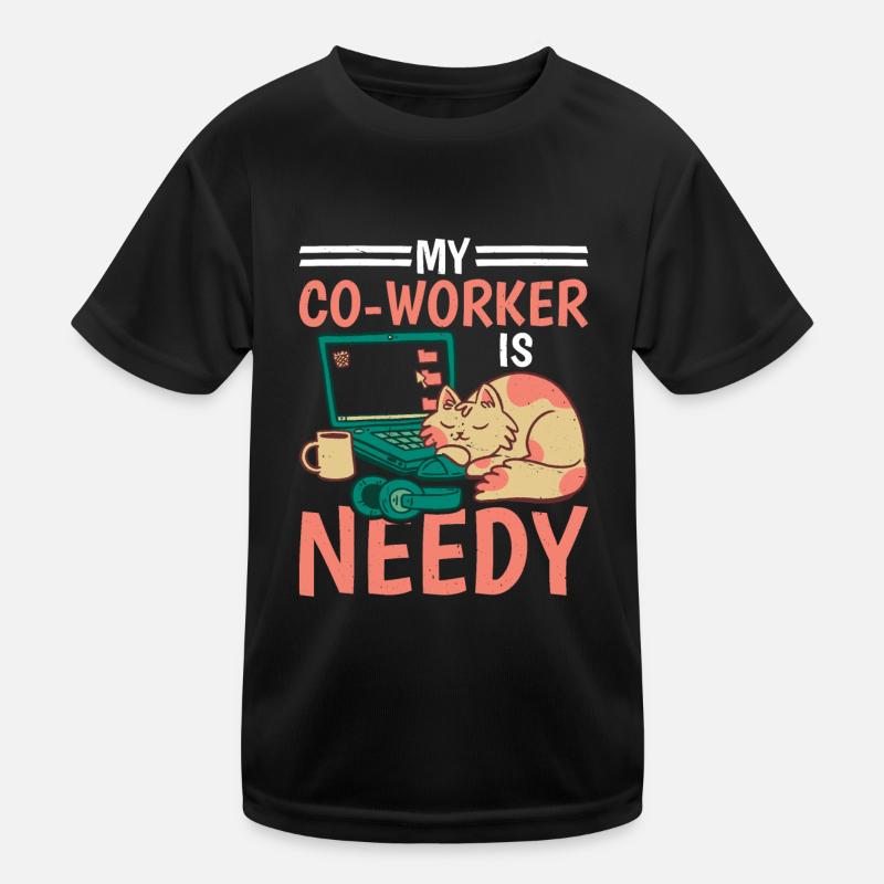 My Co-worker Is Needy 5 Kinder Funktions-T-Shirt