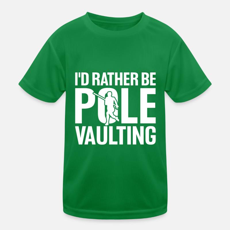 Funny I'd Rather Be Pole Vaulting For Pole Vault A Kinder Funktions-T-Shirt