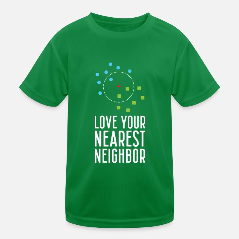 Love Your Nearest Neighbor Funny For Machine Learn Kinder Funktions-T-Shirt