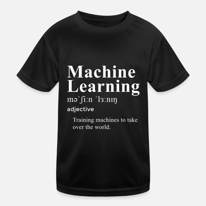 Funny Machine Learning Definition For Machine Lear Kinder Funktions-T-Shirt