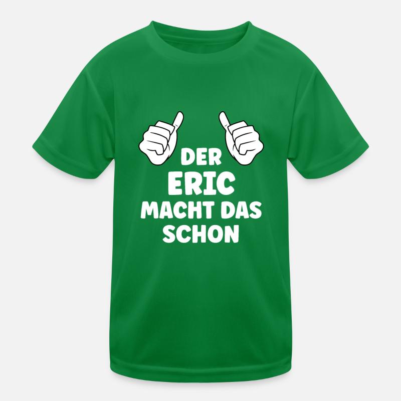 Eric Lustiger Spruch Vorname Name Eric Kinder Funktions-T-Shirt