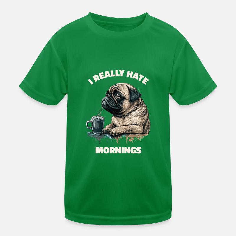 I really hate the morning! Pug Dog - Kids Functional T-Shirt