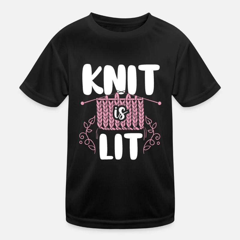 Knitting Knitter Pun Knit Is Lit Kids Functional T-Shirt