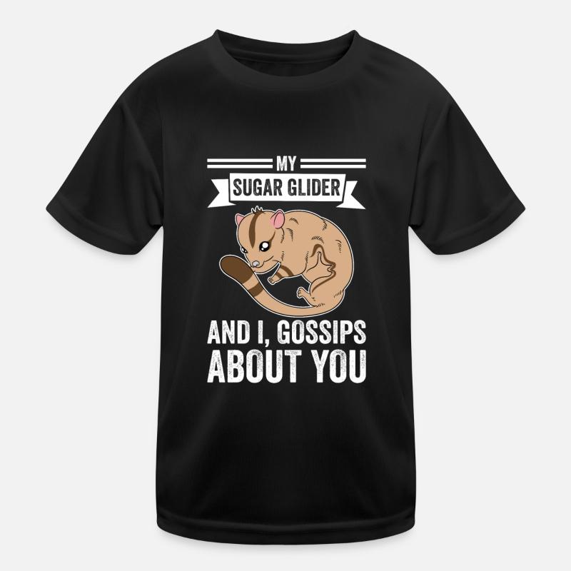 My Sugar Glider And I Gossips About You Kids Functional T-Shirt