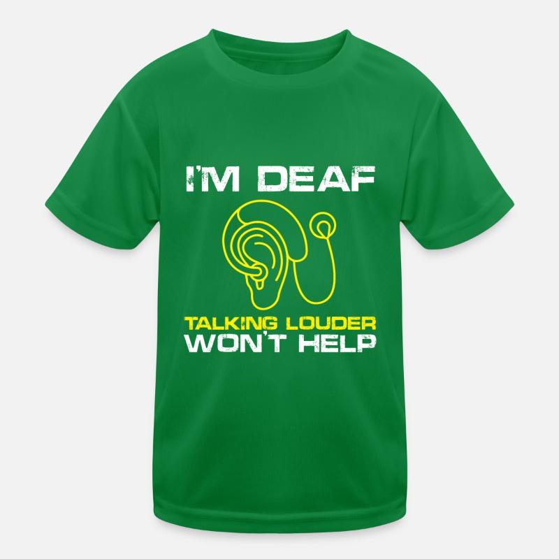 I'm Deaf Talking Louder won't help | Deaf Pride Kinder Funktions-T-Shirt