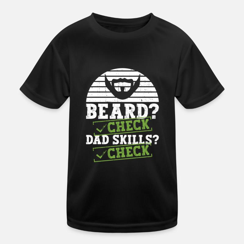 Beard? Ticked off. Dad skills? Ticked off. - Kids Functional T-Shirt
