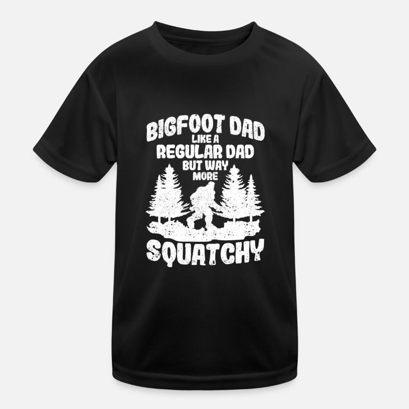 Bigfoot Dad Like A Regular Daddy But Way More Kids Functional T-Shirt
