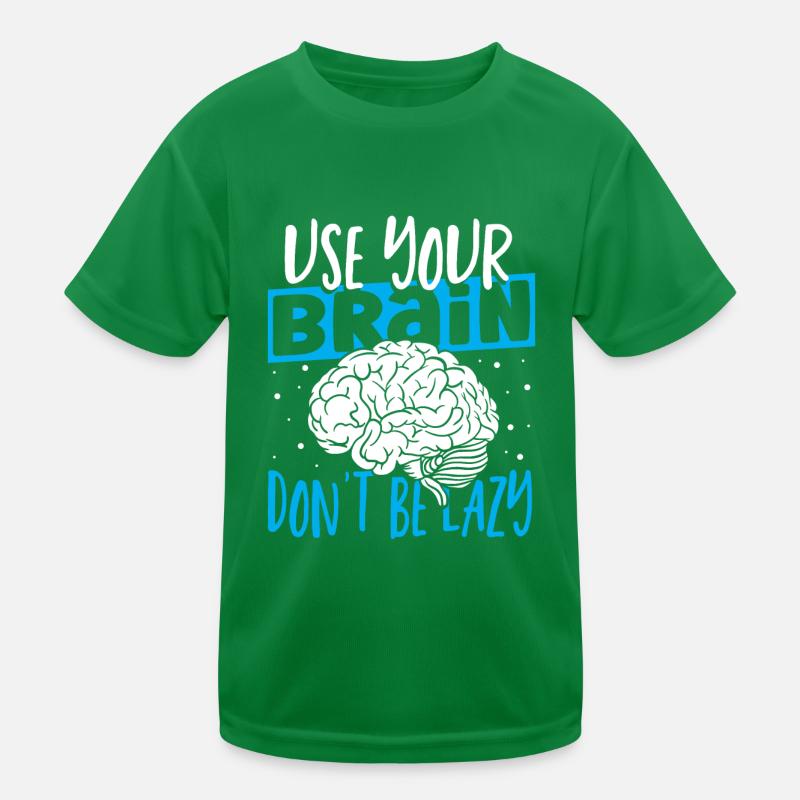 Use Your Brain Don't Be Lazy Neuroscience Kinder Funktions-T-Shirt