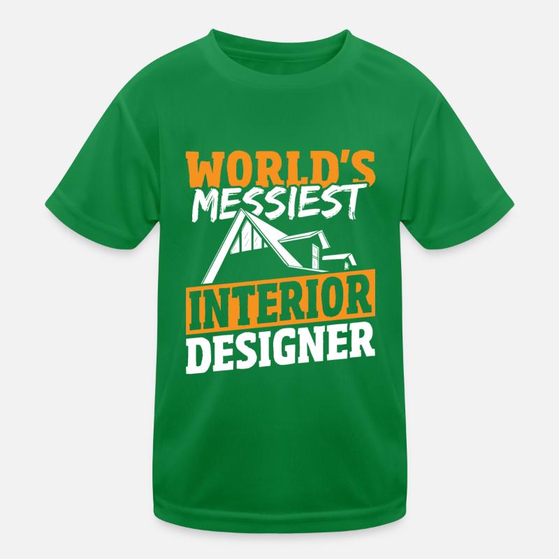 World's Messiest Interior Designer Interior Design Kinder Funktions-T-Shirt