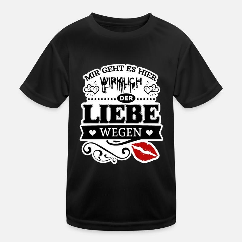 Der Liebe wegen Kinder Funktions-T-Shirt